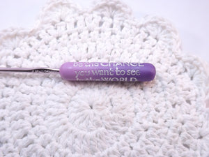 Be The Change Saying by Mahatma Ghandi Polymer Clay Crochet Hook